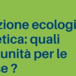 Convegno “Transizione ecologica ed energetica: quali opportunità per le imprese?”